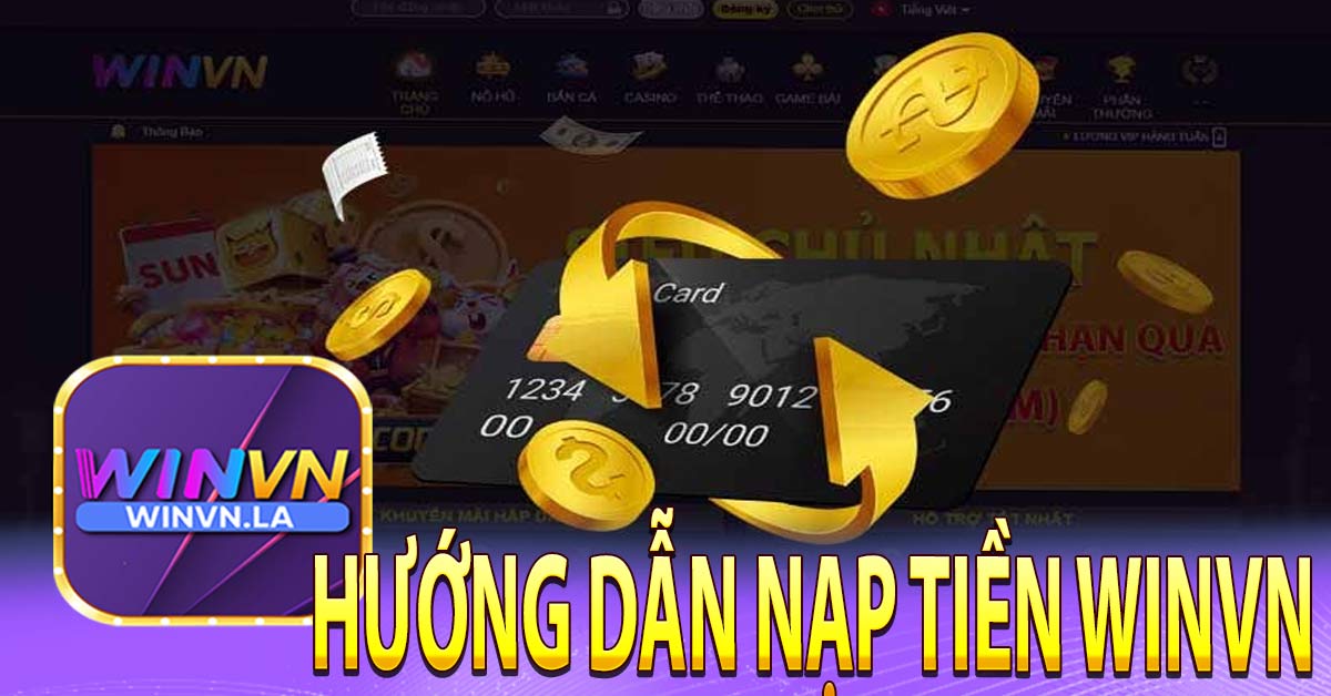 Các lưu ý khi nạp tiền Winvn